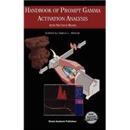 Handbook of Prompt Gamma Activation Analysis With Neutron Beams
