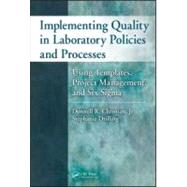 Implementing Quality in Laboratory Policies and Processes: Using Templates, Project Management, and Six Sigma