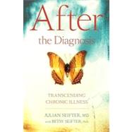 After the Diagnosis : Transcending Chronic Illness