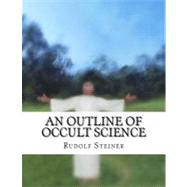 An Outline of Occult Science