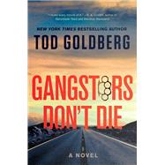 Gangsters Don't Die A Novel