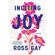 Inciting Joy Essays