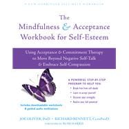 The Mindfulness and Acceptance Workbook for Self-esteem