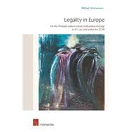 Legality in Europe On the principle nullum crimen, nulla poena sine lege in EU law and under the ECHR