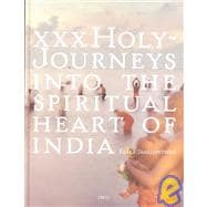XXX Holy : Journeys into the Spiritual Heart of India