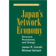 Japan's Network Economy: Structure, Persistence, and Change