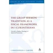 The Great Sermon Tradition as a Fiscal Framework in 1 Corinthians Towards a Pauline Theology of Material Possessions
