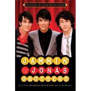 Jammin' with the Jonas Brothers : An Unauthorized Biography