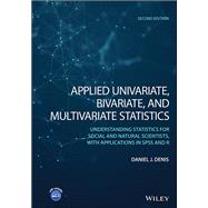Applied Univariate, Bivariate, and Multivariate Statistics Understanding Statistics for Social and Natural Scientists, With Applications in SPSS and R