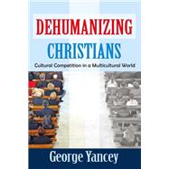 Dehumanizing Christians