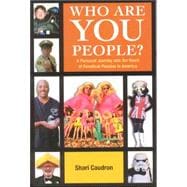 Who Are You People? A Personal Journey into the Heart of Fanatical Passion in America