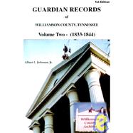 Guardian Records of Williamson County Tennessee Volume Two (1833-1844)