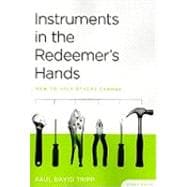 Instruments in the Redeemer's Hands : How to Help Others Change (Study Guide)