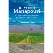 Beyond Manapouri 50 years of environmental politics in New Zealand