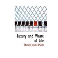 Luxury and Waste of Life