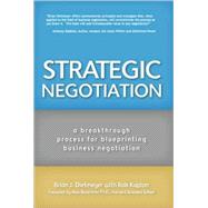 Strategic Negotiation : A Breakthrough Four-Step Process for Effective Business Negotiation