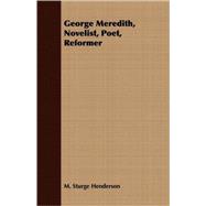 George Meredith, Novelist, Poet, Reformer