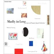 Madly in Love : The Luigi and Peppino Agrati Collection