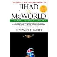 Jihad vs. McWorld Terrorism's Challenge to Democracy
