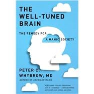 The Well-Tuned Brain The Remedy for a Manic Society