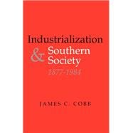 Industrialization and Southern Society, 1877-1984