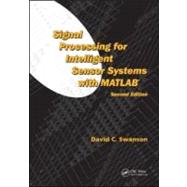 Signal Processing for Intelligent Sensor Systems with MATLAB«, Second Edition,9781420043044
