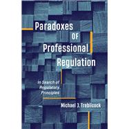 Paradoxes of Professional Regulation