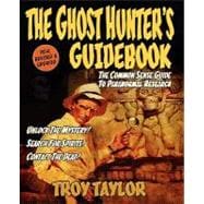 The Ghost Hunter's Guidebook: The Essential Guide to Investigating Reports of Ghosts & Hauntings