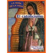 La Guia de la Vida: El Catolicismo