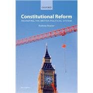 Constitutional Reform Reshaping the British Political System