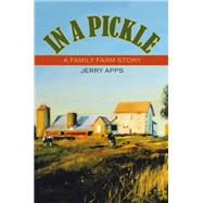 In a Pickle : A Family Farm Story