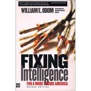 Fixing Intelligence; For a More Secure America, Second Edition