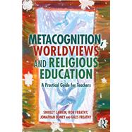 Metacognition, Worldviews and Religious Education