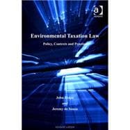 Environmental Taxation Law: Policy, Contexts and Practice