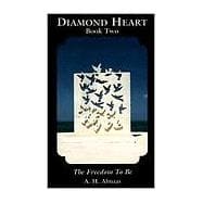 Diamond Heart: The Freedom to Be