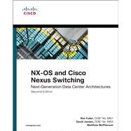 NX-OS and Cisco Nexus Switching Next-Generation Data Center Architectures