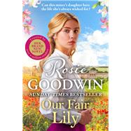 Our Fair Lily The first book in the brand-new Flower Girls collection from Britain's best-loved saga author