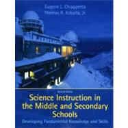 Science Instruction in the Middle and Secondary Schools : Developing Fundamental Knowledge and Skills