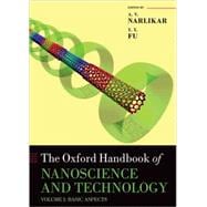 Oxford Handbook of Nanoscience and Technology Volume 1: Basic Aspects
