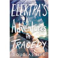 Elektra's Adventures in Tragedy