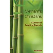 Vietnam's Christians: A Century of Growth in Adversity