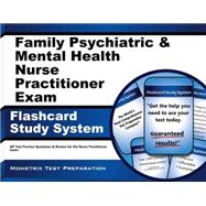 Family Psychiatric & Mental Health Nurse Practitioner Exam Flashcard Study System: Np Test Practice Questions & Review for the Nurse Practitioner Exam
