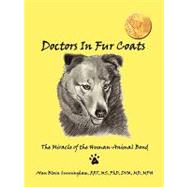 Doctors in Fur Coats : The Miracle of the Human-Animal Bond