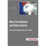 Mass Surveillance and State Control The Total Information Awareness Project
