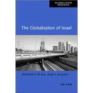 The Globalization of Israel: McWorld in Tel Aviv, Jihad in Jerusalem