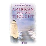 American Indian Thought : Philosophical Essays