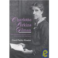 Charlotte Perkins Gilman : Her Progress Towards Utopia with Selected Writings