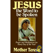 Jesus the Words to Be Spoken Prayers and Meditations for Every Day of the Year