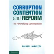 Corruption, Contention, and Reform: The Power of Deep Democratization