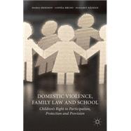 Domestic Violence, Family Law and School Children's Right to Participation, Protection and Provision